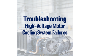 Troubleshooting High‑Voltage Motor Cooling System Failures