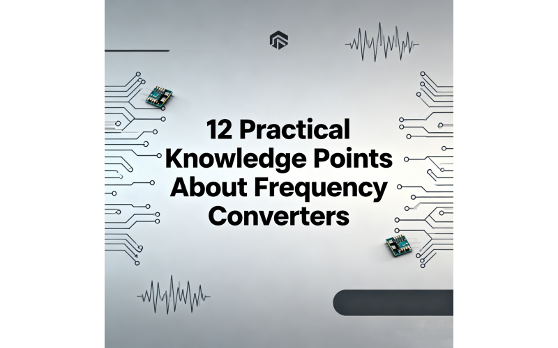 12 Practical Knowledge Points about Frequency Converters